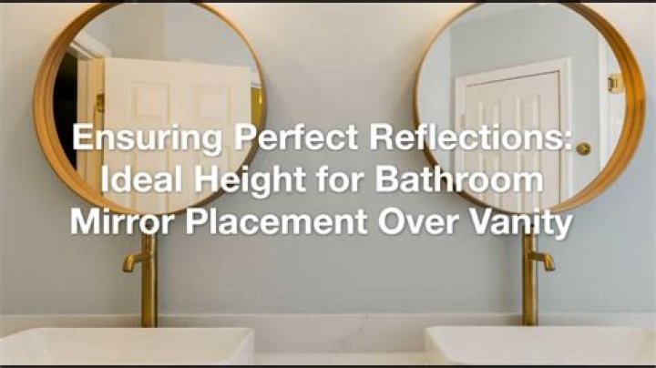 How high should a mirror be in the bathroom?