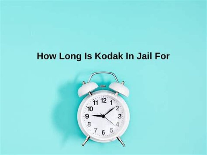 How long is Kodak in jail for?