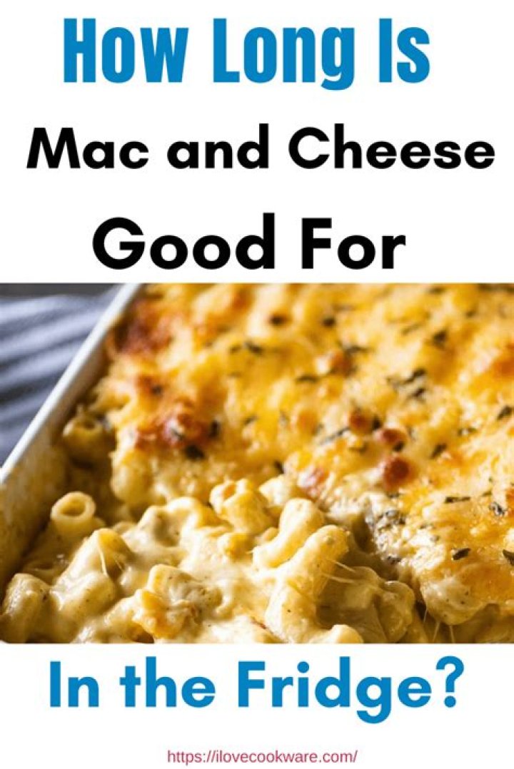 How long is mac and cheese good for?