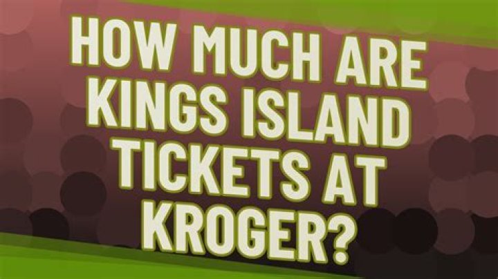 How much are Kings Island tickets at Kroger 2019?