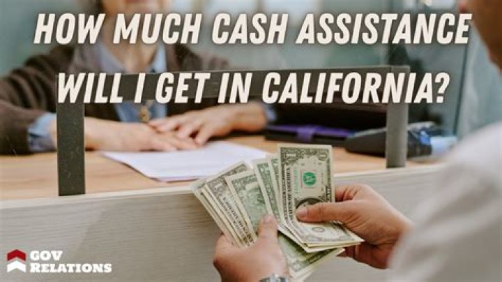 How much cash assistance will I get in California?
