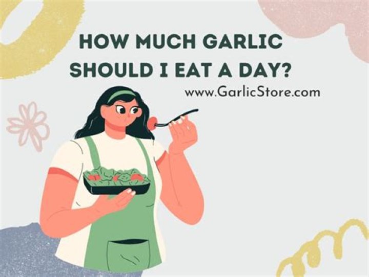 How much raw garlic should I eat a day?
