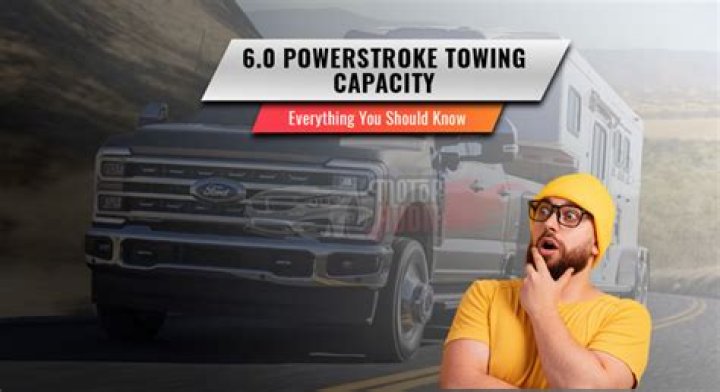 How much weight can a 6.0 Powerstroke pull?