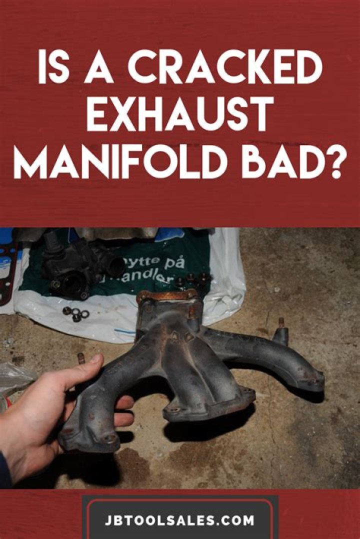 Is a cracked exhaust manifold bad?