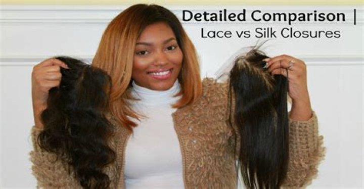 Is a silk closure better than Lace?