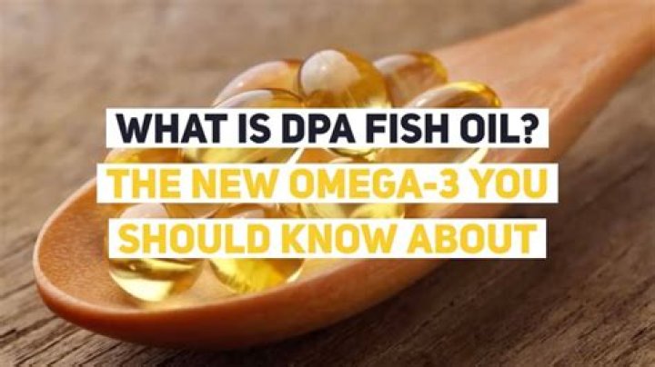 Is DPA fish oil good for you?