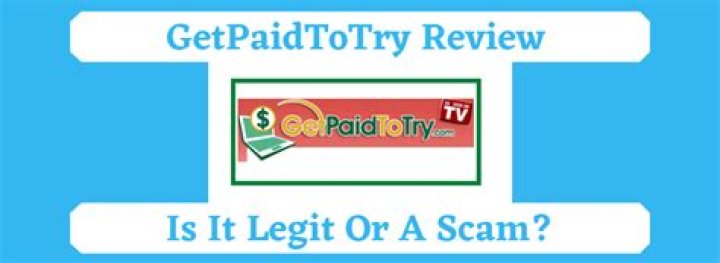 Is GetPaidtoTry com legit?