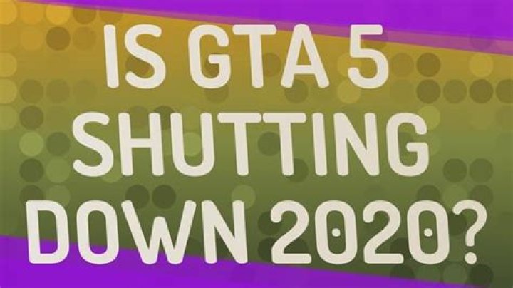 Is GTA 5 shutting down 2020?