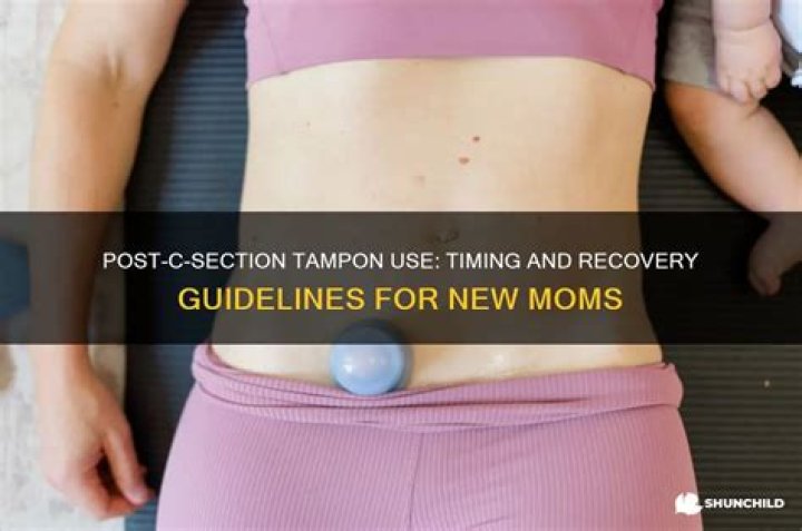 Is it safe to use tampons 6 weeks after c section?