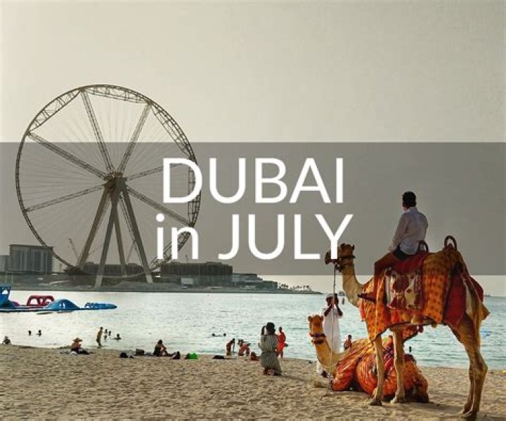Is it worth going to Dubai in July?