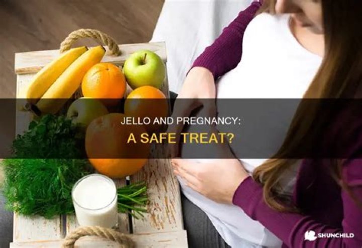 Is Jello safe during pregnancy?