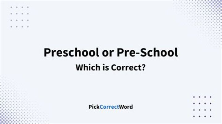 Is preschool or pre school?