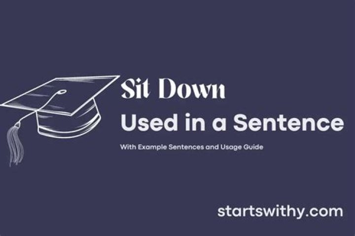 Is sit down a sentence?