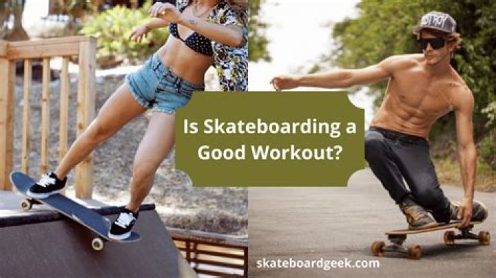 Is skateboarding a good workout?