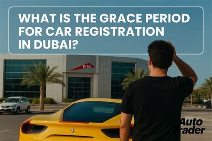 Is there a grace period for car registration in Dubai?