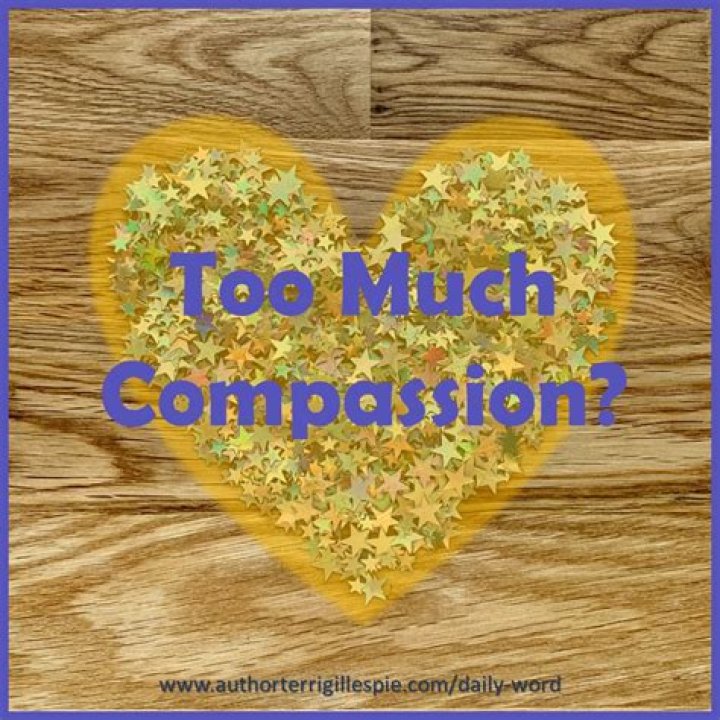 Is too much compassion a bad thing?
