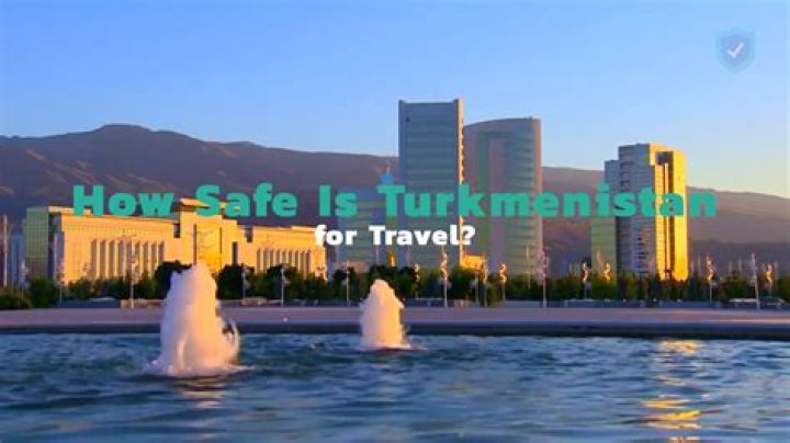 Is Turkmenistan safe to visit?
