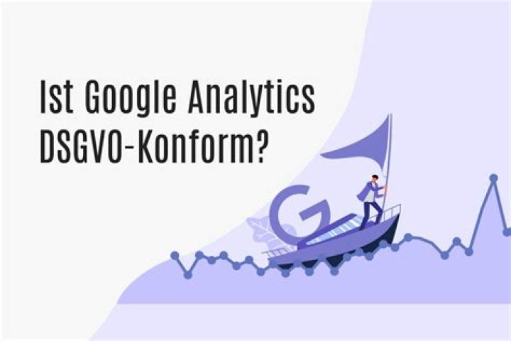 Ist Google Analytics Dsgvo konform?