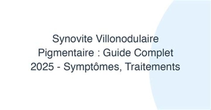 Qu'est-ce que la synovite Villonodulaire ?