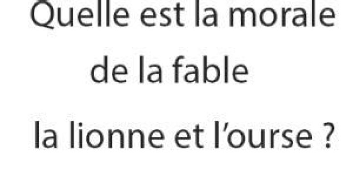 Quelle est la morale de la fable ?