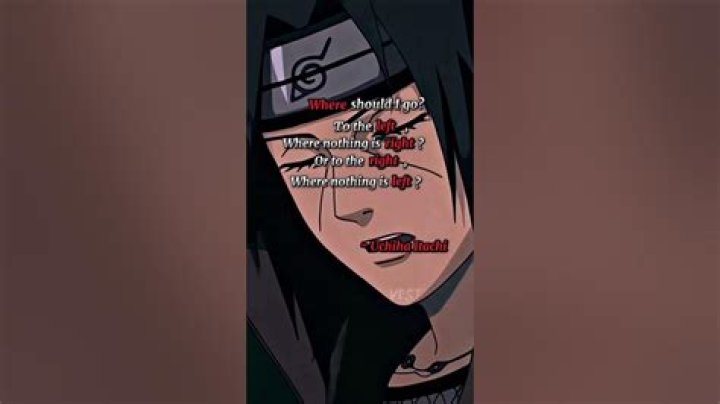 Should I go left where nothing's right Itachi?