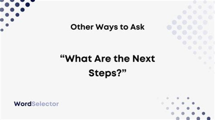 What's another word for next steps?