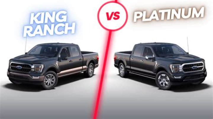 What's better King Ranch or platinum?