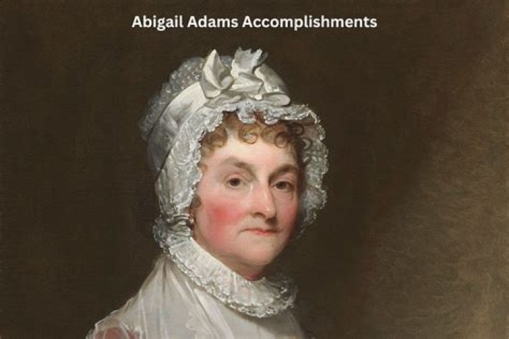 What are Abigail Adams accomplishments?