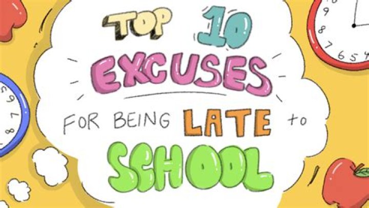 What are excuses for being late to school?