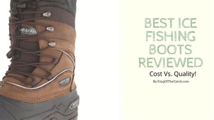 What are the best boots for ice fishing?