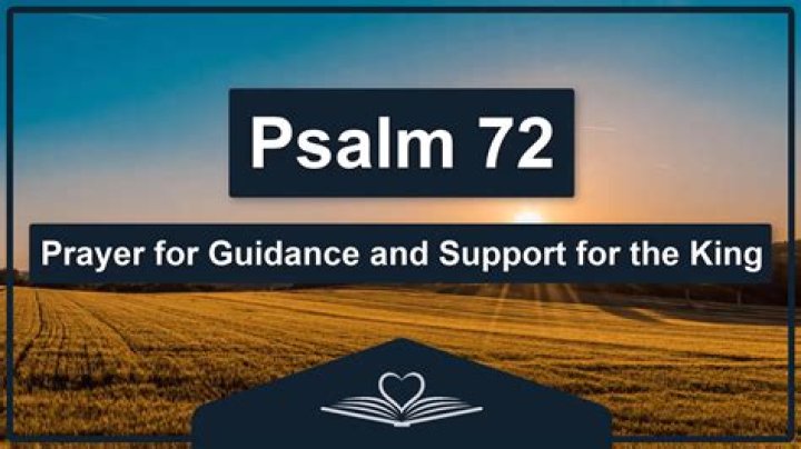 What came from the Bible Psalm 72?