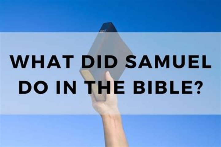 What did Samuel do?