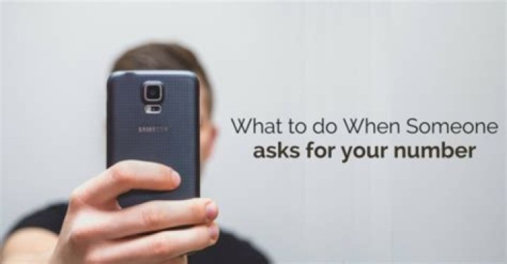 What do you do when someone asks for your number?