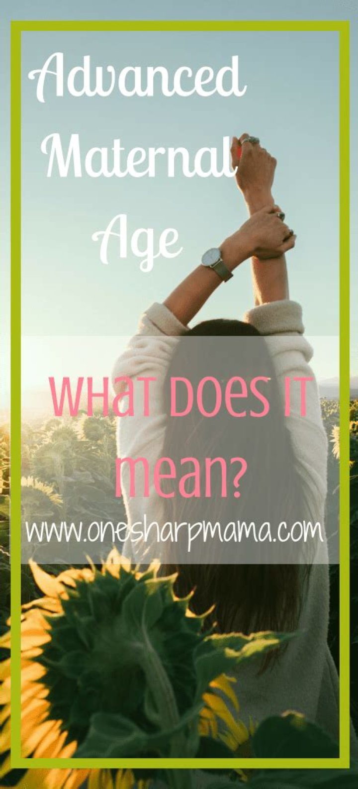 What does advanced maternal age mean?