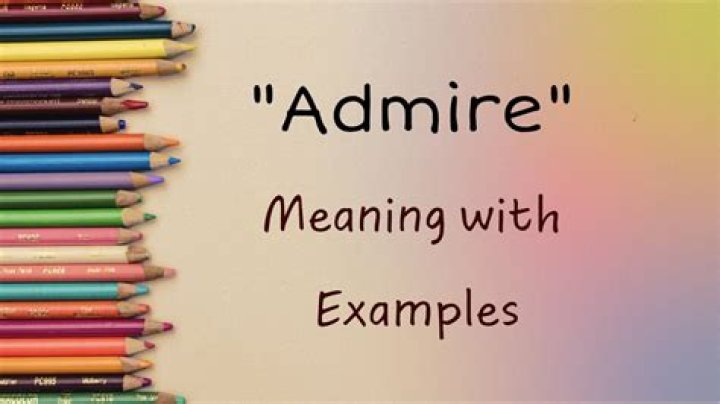 What does being admirable mean?