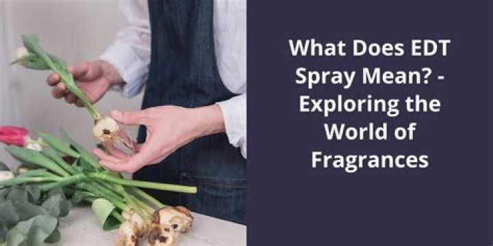 What does edt spray mean?