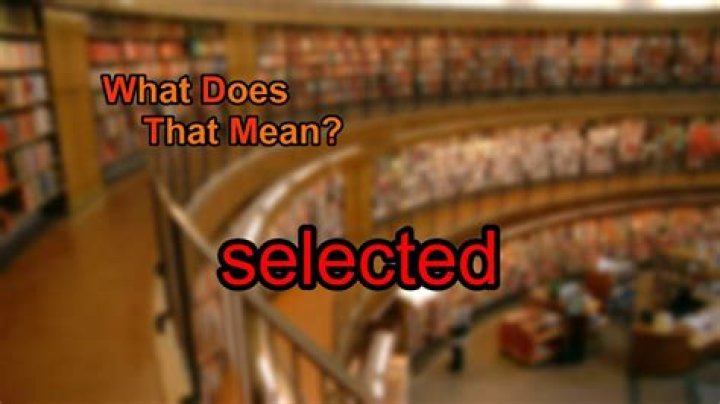 What does Selected mean?