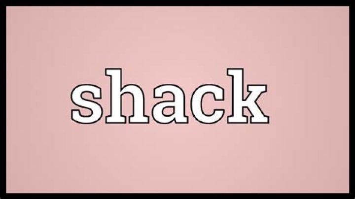 What does shack mean in slang?