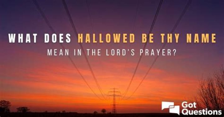 What does the word hallowed mean in the Bible?