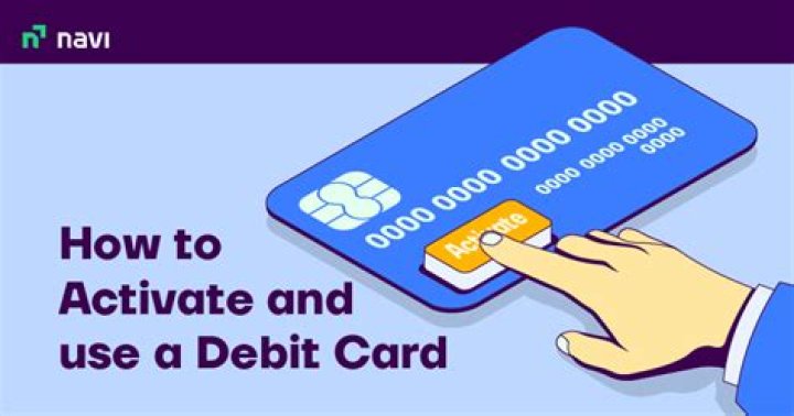 What happens if you don't activate a debit card?