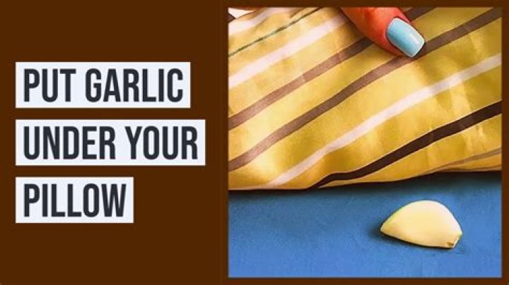 What happens if you put garlic under your pillow?