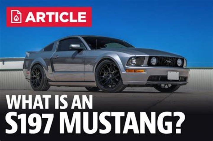 What is a Mustang s197?