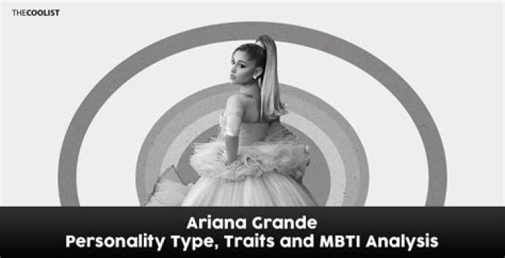 What is Ariana Grande's personality type?