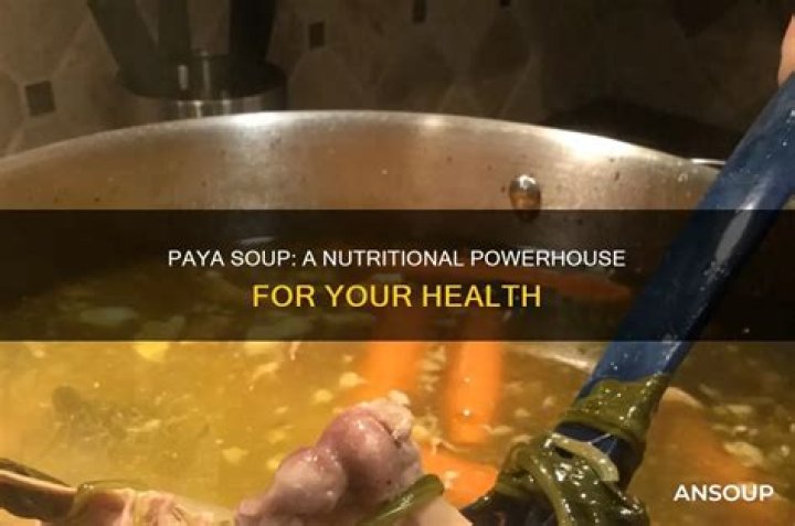 What is Benefits of Paya soup?