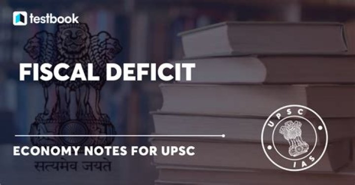 What is fiscal deficit Upsc?