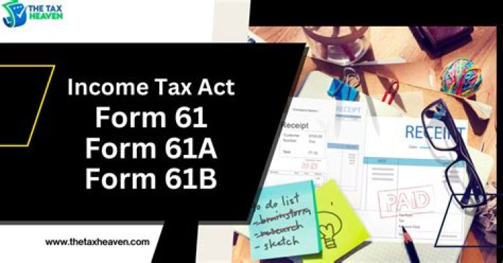 What is Form 61a and 61b?
