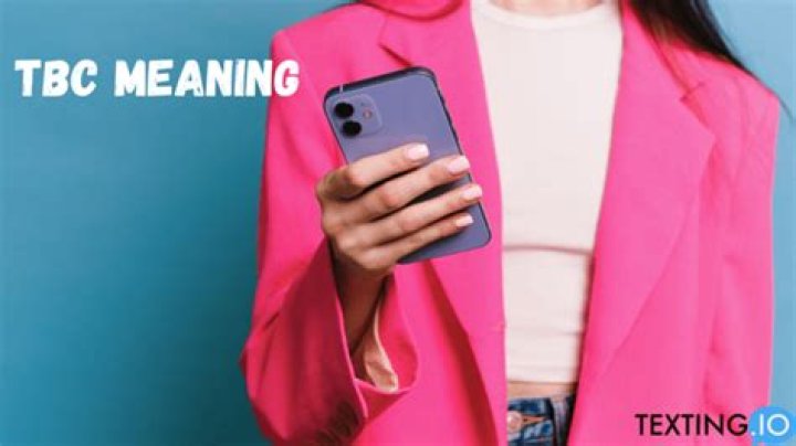 What is TBC in texting?