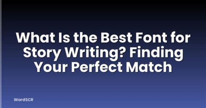 What is the best font for story writing?