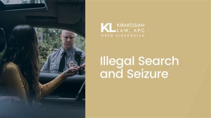 What is the definition of illegal search and seizure?