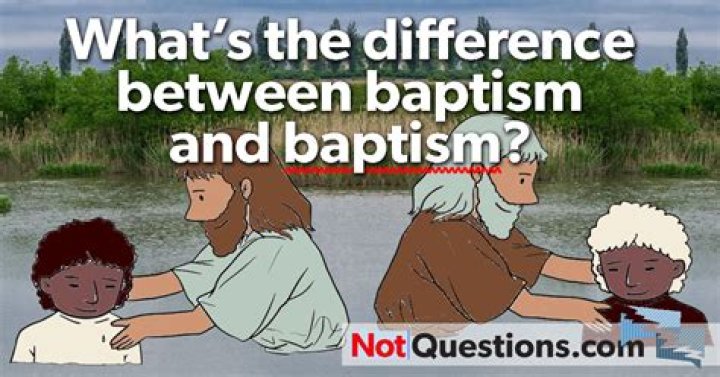 What is the difference between baptism and baptism?